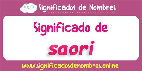 saori significado|Significado del Nombre Saori – Origen y Historia